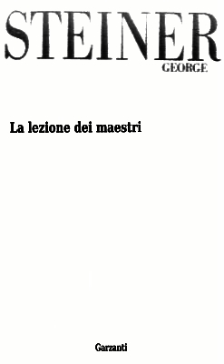 George Steiner_La lezione dei maestri